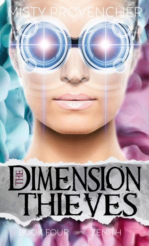 Cover of The Dimension Thieves (Book Four, Zenith)