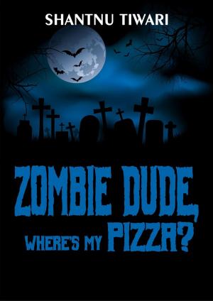 Cover of Zombie Dude, Where's My Pizza?