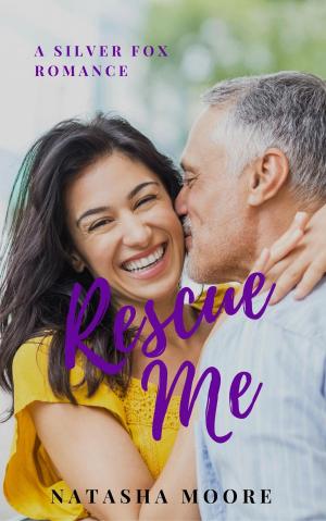 Cover of the book Rescue Me by Natasha Moore