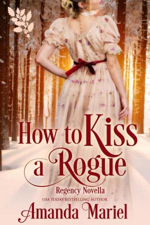 Cover of the book How to Kiss a Rogue by Caroline Linden, Erica Monroe, Katherine Bone, Aileen Fish, Christina McKnight, Dawn Brower, Aubrey Wynne, Amanda Mariel, Lauren Smith