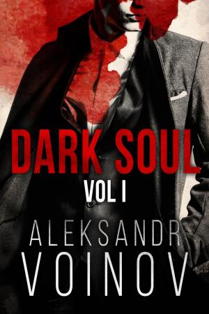Cover of the book Dark Soul, Volume I by Aleksandr Voinov, Jordan Taylor