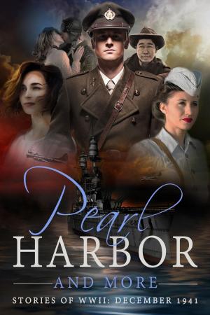 Cover of the book Pearl Harbor and More - Stories of WWII: December 1941 by Pete Nicely