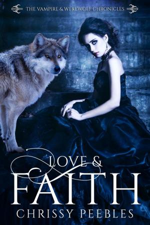 Cover of the book Love & Faith by Chrissy Peebles