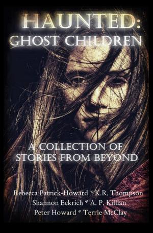 Book cover of Haunted: Ghost Children: A Collection of Ghost Stories From Beyond
