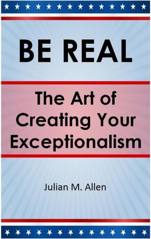 Book cover of Be Real: The Art of Creating Your Exceptionalism