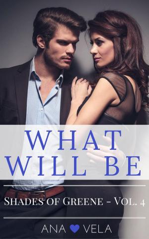 Cover of the book What Will Be (Shades of Greene - Vol. 4) by Mason Lee