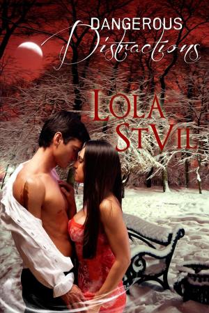 Cover of the book Dangerous Distractions (A Guardians Novella part 1) by Lola StVil
