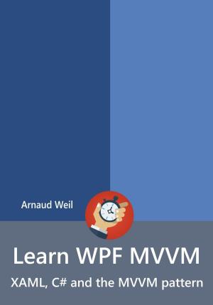 Cover of Learn WPF MVVM - XAML, C# and the MVVM pattern