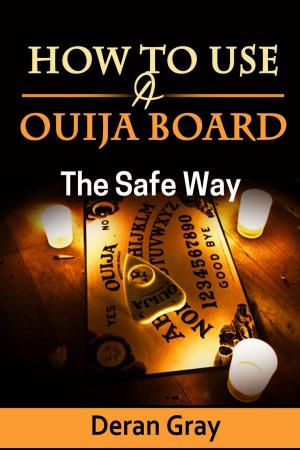 Cover of the book How to Use a Ouija Board the Safe Way by John DeSalvo, Ph.D.
