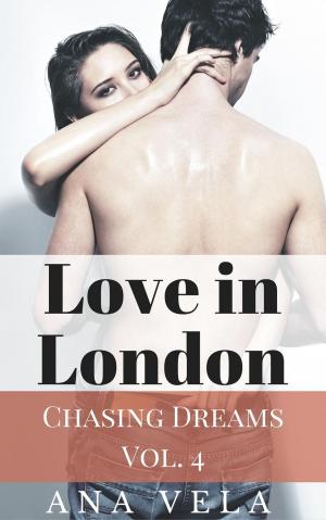 Cover of the book Love in London (Chasing Dreams – Vol. 4) by Luke Shephard