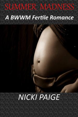 Cover of the book Summer Madness: A BWWM Fertile Romance by Nicki Paige