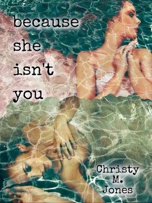 Cover of the book Because She Isn't You by Tamsen Parker, Adriana Anders, Ainsley Booth, Amy Jo Cousins, Emma Barry, Jane Lee Blair, Stacey Agdern, Kelly Maher, Olivia Dade, Kris Ripper