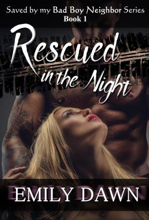Cover of Rescued in the Night - Saved by my Bad Boy Neighbor Series Book 1