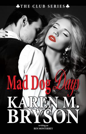 Cover of the book Mad Dog Days by Karen M. Bryson, Ren Monterrey