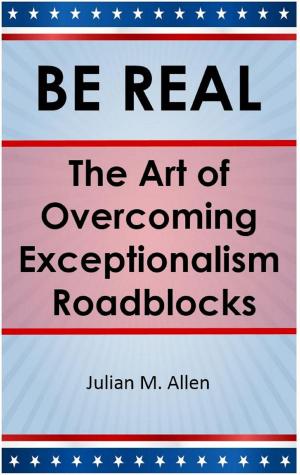 Book cover of Be Real: The Art of Overcoming Exceptionalism Roadblocks