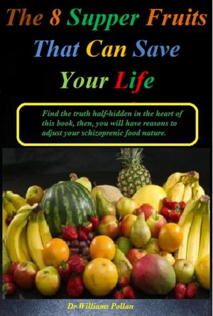 Cover of the book The 8 Supper Fruits That Can Save Your Life by Rajeev Sharma
