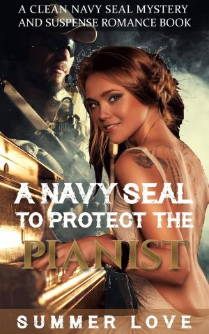 Cover of the book A Navy SEAL To Protect The Pianist by Alice Keys