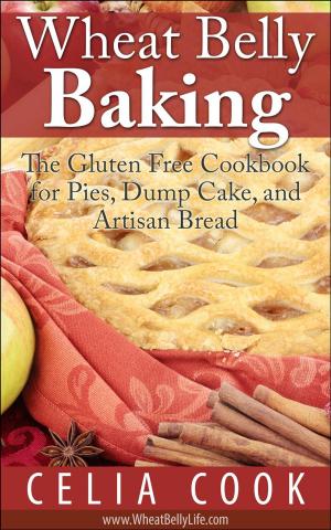 Cover of the book Wheat Belly Baking: The Gluten Free Cookbook for Pies, Dump Cake, and Artisan Bread by Christine Weil