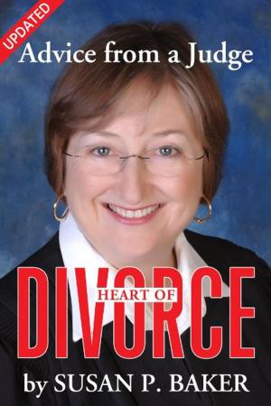 Cover of Heart of Divorce--Advice from a Judge (Updated)