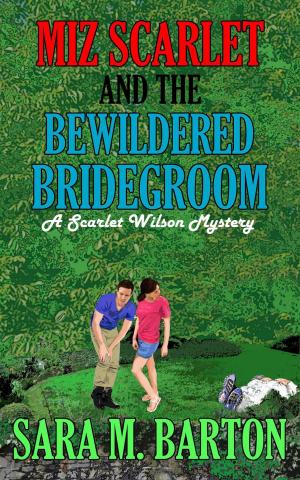 Cover of the book Miz Scarlet and the Bewildered Bridegroom by Pat Garrett Jr