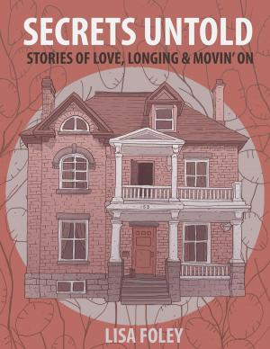 Cover of the book Secrets Untold: Stories of Love, Longing & Movin' On by Craig Moody