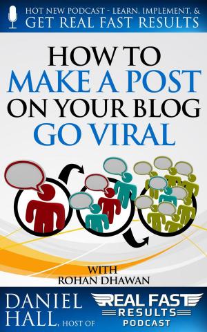 Cover of the book How to Make a Post on Your Blog Go Viral by Daniel Hall
