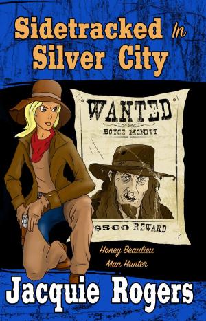 Cover of the book Sidetracked in Silver City by Jeffrey A. Cooper