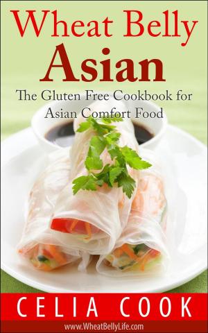 Cover of Wheat Belly Asian: The Gluten Free Cookbook for Asian Comfort Food