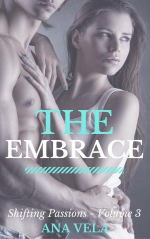 Cover of The Embrace (Shifting Passions - Volume 3)