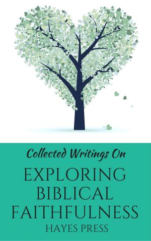 Cover of the book Collected Writings On ... Exploring Biblical Faithfulness by Luigino Bruni, Giovanni Casoli