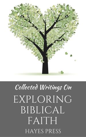 Cover of the book Collected Writings On ... Exploring Biblical Faith by Brian Johnston