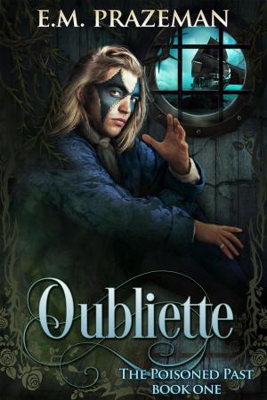 Cover of the book Oubliette: The Poisoned Past Book One by Kristian Alva
