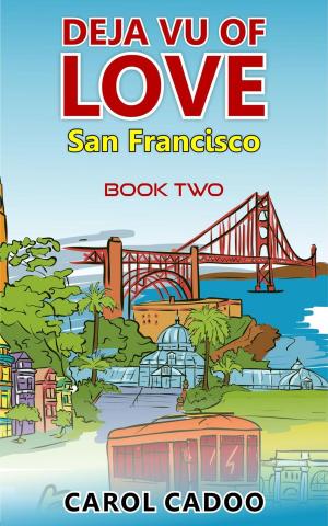 Cover of the book Deja Vu of Love San Francisco by Noe and Cindy