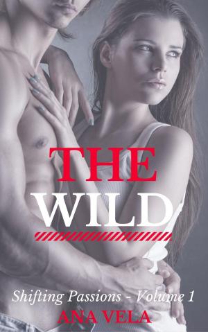Book cover of The Wild (Shifting Passions - Volume 1)