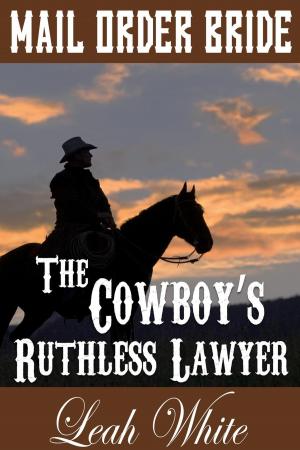 Book cover of The Cowboy's Ruthless Lawyer (Mail Order Bride)