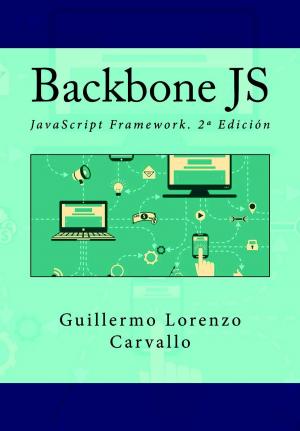 Cover of the book Backbone JS. JavaScript Framework. 2ª Edición by Juan Carlos González Iglesias