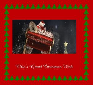 Cover of the book Ellie's Grand Christmas Wish by Billy Garrett