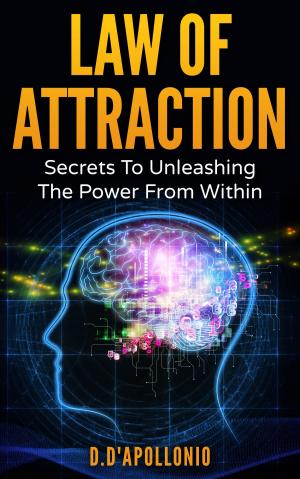 Cover of Law of Attraction: Secrets To Unleashing The Power From Within