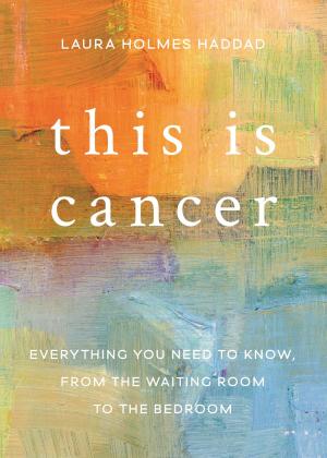 Cover of the book This is Cancer by John Kampfner