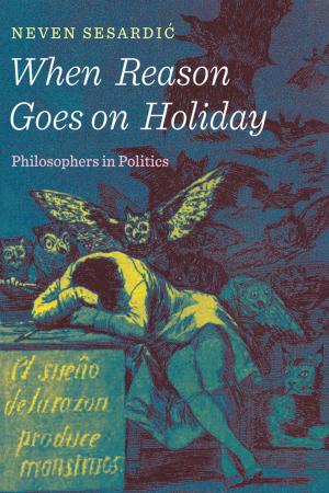 Cover of the book When Reason Goes on Holiday by Steven F. Hayward