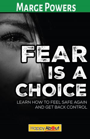 Cover of the book Fear is a Choice by Tony Deblauwe, Patrick Reilly