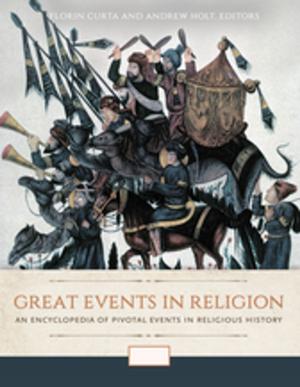 bigCover of the book Great Events in Religion: An Encyclopedia of Pivotal Events in Religious History [3 volumes] by 