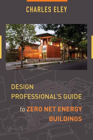 Cover of the book Design Professional's Guide to Zero Net Energy Buildings by Jodi A. Hilty, William Z. Lidicker Jr., Adina Merenlender