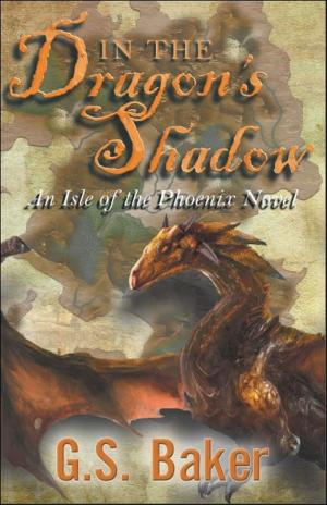 Cover of the book In the Dragon’s Shadow; An Isle of the Phoenix Novel by Robert D. Jones