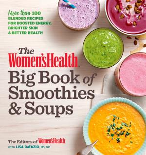Cover of the book The Women's Health Big Book of Smoothies & Soups by Jaden Hair