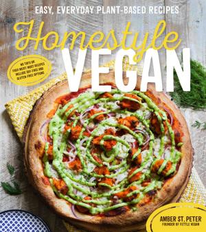 Cover of the book Homestyle Vegan by Kristy Bernardo, Emily Sunwell-Vidaurri, Amy Rains, Stefanie Bundalo