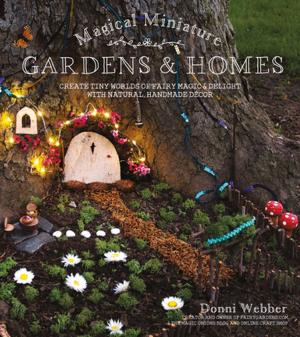 Cover of the book Magical Miniature Gardens & Homes by Samantha Ferraro