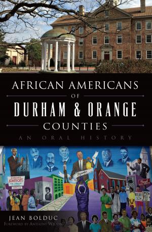 Cover of the book African Americans of Durham & Orange Counties by Bruce D. Heald Ph.D.