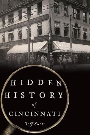 Cover of the book Hidden History of Cincinnati by Sue Ellen Woodcock