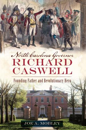 Cover of the book North Carolina Governor Richard Caswell by Nina Howes
